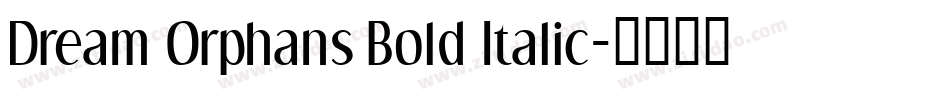 Dream Orphans Bold Italic字体转换